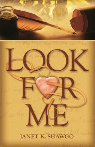 Title: Look for Me, Author: Janet K. Shawgo