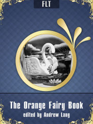 Title: The Orange Fairy Book Andrew Lang, Author: Andrew Lang