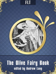 Title: The Olive Fairy Book Andrew Lang, Author: Andrew Lang