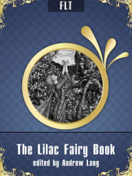 Title: The Lilac Fairy Book Andrew Lang, Author: Andrew Lang