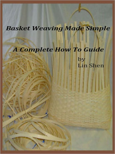 Basket Weaving Made Simple A Complete How To Guide:. What Will You Learn In This Book? Basket Making Instructions Along With Illustrations Can Be Found In This Book. We List All The Basket Weaving Patterns. You Will Discover This Lost Ancient Art.