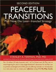 Title: Peaceful Transitions: Plan Now, Die Later--Ironclad Strategy, Author: Stanley A. Terman