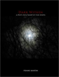 Title: Dark Within, Author: Frank Martin