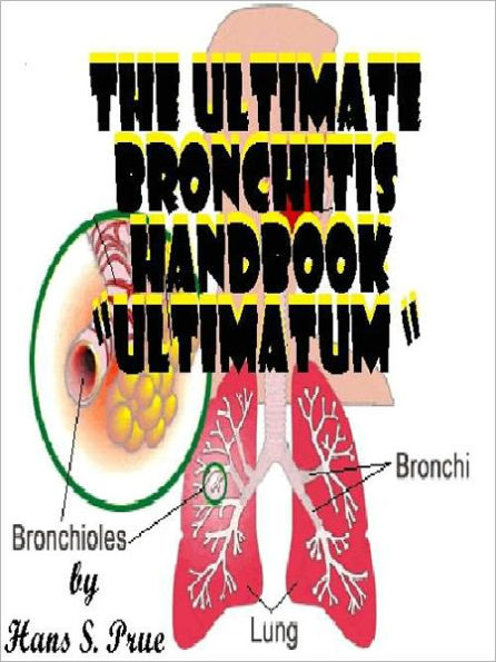 The Ultimate Bronchitis Handbook “ultimatum Do You Have Bronchitis Find Out The Causes How 8548