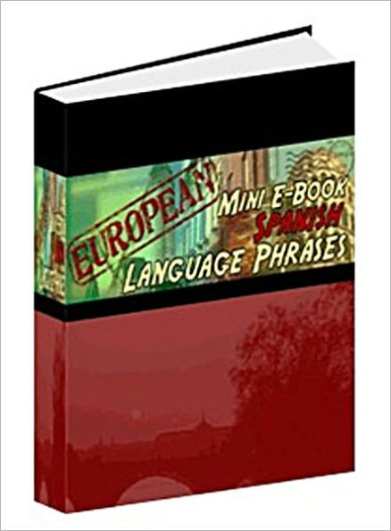 Spanish Language Phrase Book - Learn Conversational Spanish Quickly!