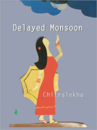Title: Delayed Monsoon, Author: Paul Chitralekha