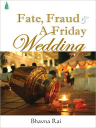 Title: Fate, Fraud And A Friday Wedding, Author: Hashmi A. H.