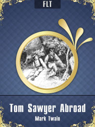 Title: TOM SAWYER ABROAD: MARK TWAIN / FLT CLASSICS, Author: Mark Twain
