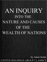 Title: An Inquiry into the Nature and Causes of the Wealth of Nations, Author: Adam Smith