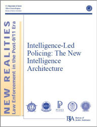 Title: Intelligence-Led Policing: The New Intelligence Architecture, Author: Marilyn Peterson