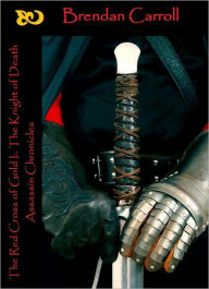 Title: The Red Cross of Gold I:. The Knight of Death, Author: Brendan Carroll