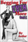 Begging For Even More, Book 1