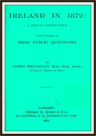 Title: Ireland in 1872, Author: James Macauley