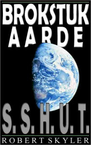 Title: Brokstuk Aarde - 001 - S.S.H.U.T. (Dutch Edition), Author: Robert Skyler