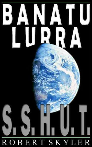 Banatu Lurra - 001 - S.S.H.U.T. (Basque Edition)