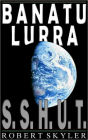 Banatu Lurra - 001 - S.S.H.U.T. (Basque Edition)