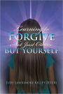 Learning to Forgive Not Just Others But Yourself