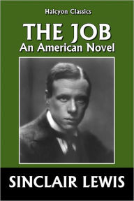 Title: The Job by Sinclair Lewis, Author: Sinclair Lewis