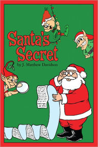 Title: Santa's Secret, Author: J. Matthew Davidson