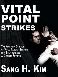 Title: Vital Point Strikes, Author: Sang H. Kim