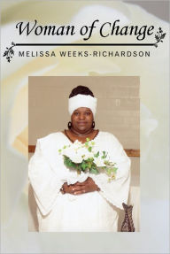 Title: Woman of Change, Author: Melissa Weeks-Richardson