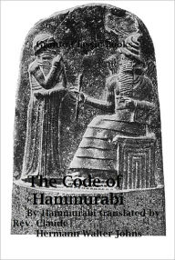 Title: The Code of Hammurabi by Hammurabi ( translated by Rev. Claude Hermann Walter Johns), Author: Rev. Claude Hermann Walter Johns