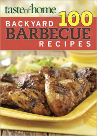 Title: Taste of Home 100 Backyard Barbecue Recipes, Author: Taste of Home