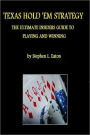 Texas Hold’em Strategy - The Ultimate Insiders Guide To Playing And Winning Texas Hold'em (Illustrated)