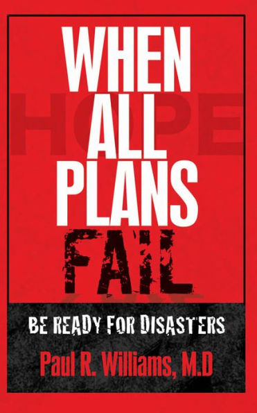 When All Plans Fail - Be Ready for Disasters