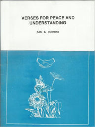 Title: VERSES FOR PEACE AND UNDERSTANDING, Author: Kofi Kyereme