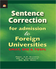 Title: SENTENCE CORRECTION FOR ADMISSION TO FOREIGN UNIVERSITIES, Author: PROF.A.P. SHARMA