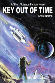Title: Key Out of Time (Time Traders Series #4), Author: Andre Norton