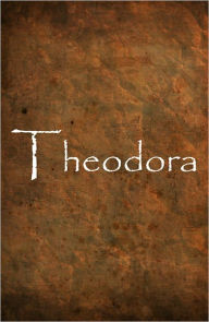 Title: Theodora, Author: Christopher Harmon