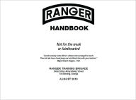 Title: Ranger Handbook: The Official U.S. Army Ranger Handbook SH21-76, Revised August 2010, Author: D Kasnicka