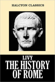 Title: The History of Rome in Three Volumes by Livy, Author: Livy