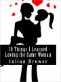 10 Things I Learned Loving the Same Woman