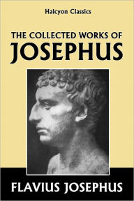 Title: The Collected Works of Josephus, Author: Flavius Josphus