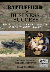 Title: Battlefield to Business Success, Author: Chad Storlie