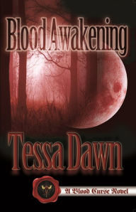 Title: Blood Awakening, Author: Tessa Dawn