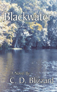 Title: Blackwater, Author: C. D. Blizzard