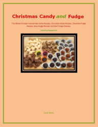 Title: Christmas Candy And Fudge, Author: Grandma Peppermint