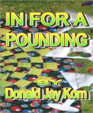 Title: In For A Pounding, Author: Donald Jay Korn