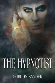 Title: The Hypnotist, Author: Gordon Snider