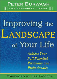 Title: Improving the Landscape of your Life, Author: Peter Burwash