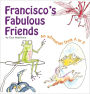 Francisco's Fabulous Friends