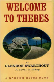 Title: Welcome To Thebes, Author: Glendon Swarthout