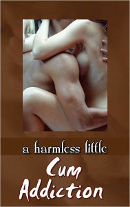 Title: A Harmless Little Cum Addiction, Author: Nikki Red