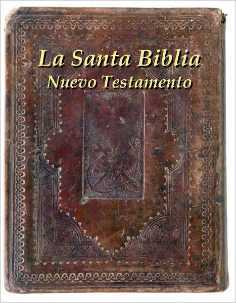 LA SANTA BIBLIA Nuevo Testamento by Simon Abram | eBook | Barnes & Noble®