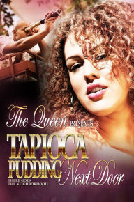 Title: Tapioca Pudding Next Door, Author: The Queen