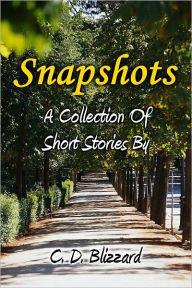 Title: Snapshots, Author: C. D. Blizzard